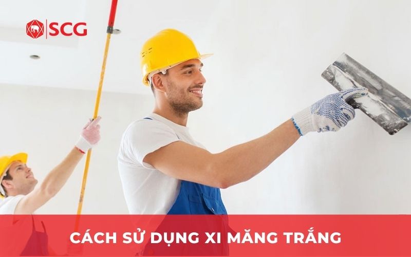 Cách sử dụng xi măng trắng