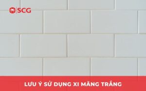 Lưu ý sử dụng xi măng trắng