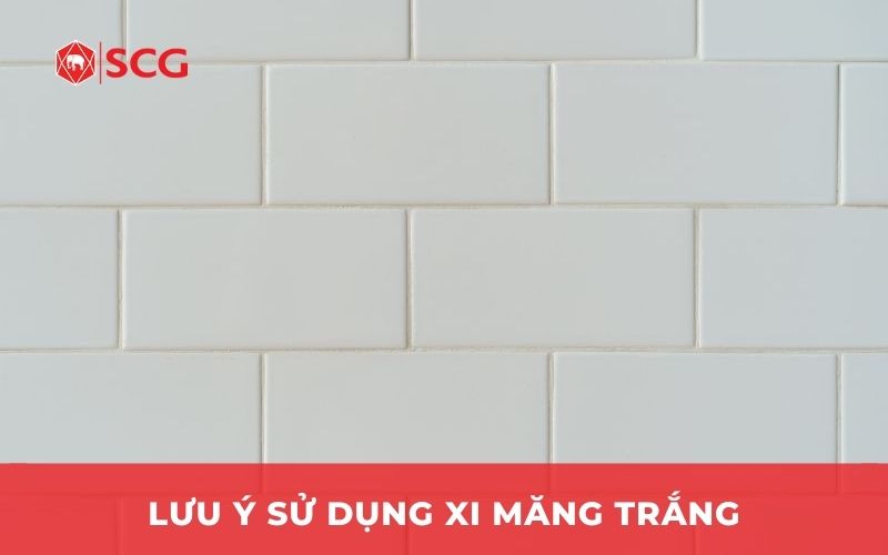 Lưu ý sử dụng xi măng trắng